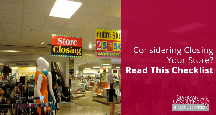 Considering Closing Your Store? Read This Checklist | Silverman Consulting | Store Closing & Retirement Sales Events
