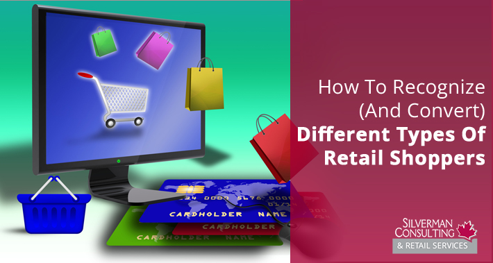 How To Recognize (And Convert) Different Types Of Retail Shoppers | Silverman Consulting | Store Closing & Retirement Sales Events