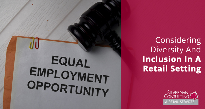 Considering Diversity And Inclusion In A Retail Setting | Silverman Consulting | Store Closing & Retirement Sales Events