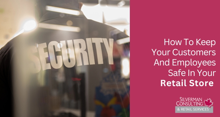 How To Keep Your Customers And Employees Safe In Your Retail Store | Silverman Consulting & Retail Services | Retail Sales Consultants Going Out Of Business Sale Retirement Sale Store Moving Store Closing Sale Consultants